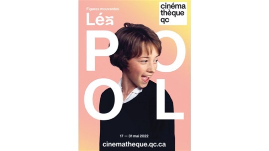 Du 17 au 31 mai 2022, la réalisatrice Léa Pool sera à l'honneur à la cinémathèque Québécoise