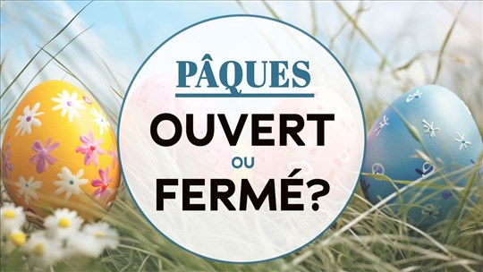 Long congé de Pâques : ouvert ou fermé?